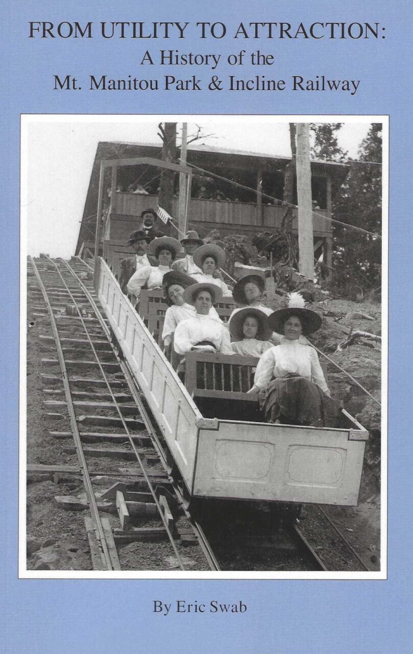 From Utility to Attraction: A History of Mt. Manitou Park & Incline Railway